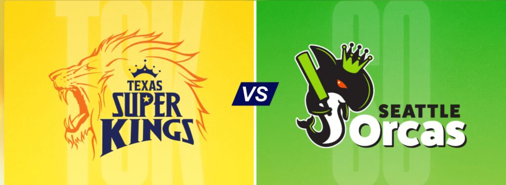 Texas Super Kings vs Seattle Orcas Texas Super Kings vs Seattle Orcas