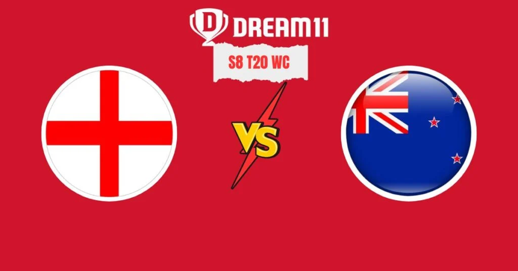 ENG vs NZ Super 8 Match 9 Dream11 Prediction
